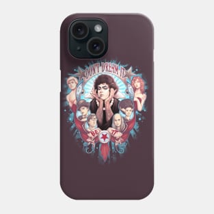 Don't dream it, be it. Phone Case