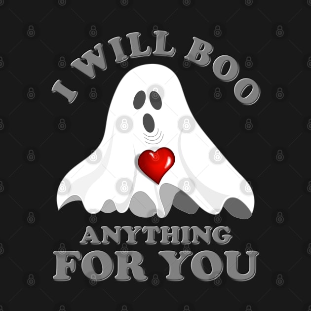 I Will Boo Anything For You, Halloween Gift Idea, Halloween Ghost, Spooky, Scary, Horror, Funny Halloween, Valentine Day Ghost, by DESIGN SPOTLIGHT