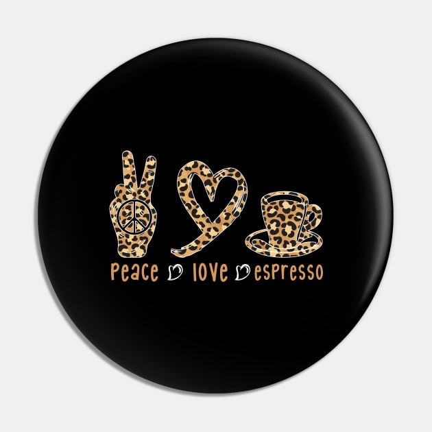 Peace Love Espresso Cute Leopard Print Coffee Lover Brewed Pin by sBag-Designs