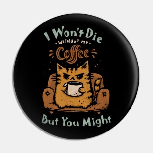 You Might Die Pin