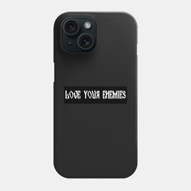 Love Your Enemies Christian Bumper Sticker Phone Case by thecamphillips