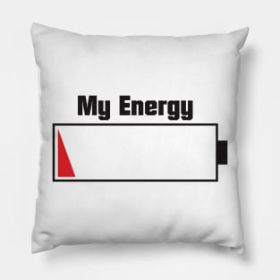 My energy is empty (light) Pillow