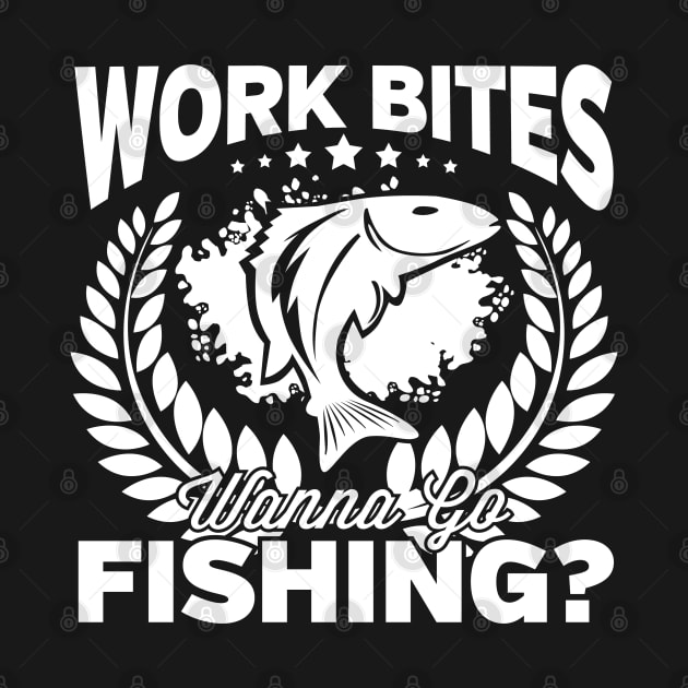 Work Bites Wanna Go Fishing? by RadStar