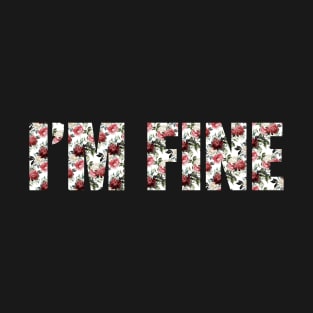 I'm Fine T-Shirt