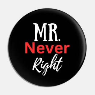 Mr Never Right-Couples Pin