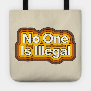 No One Is Illegal Tote