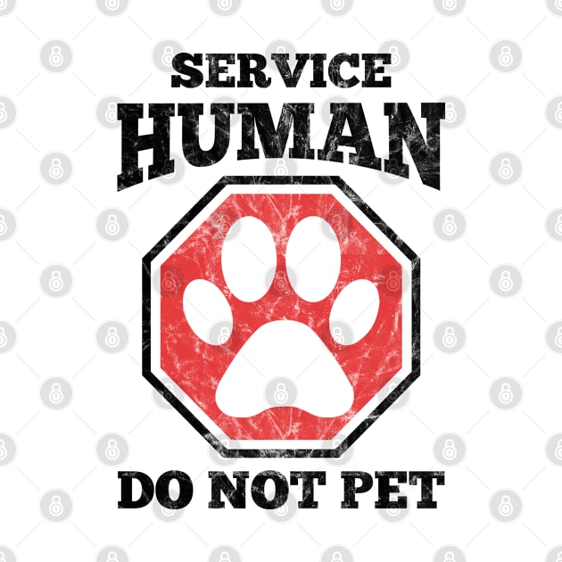 Service Human Do Not Pet Womens by trendst