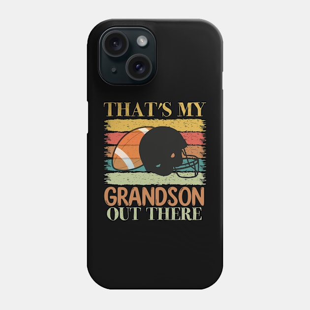 That's My Grandson Out There Phone Case by badrianovic