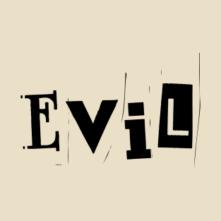 Evil- a word design T-Shirt