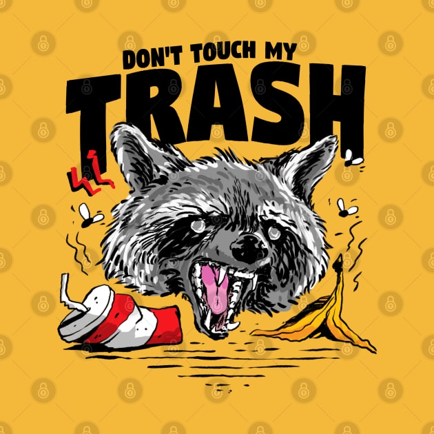 Funny Raccoon Live Fast Eat Trash Don't Touch My Trash by A Comic Wizard