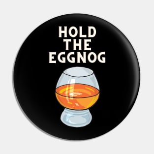 HOLD the Eggnog Pin