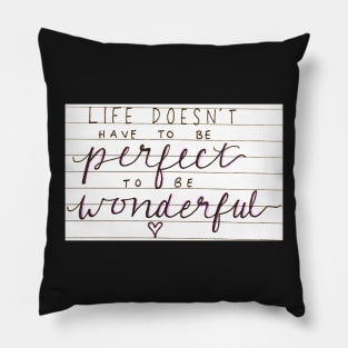 Life Isn't Perfect Pillow