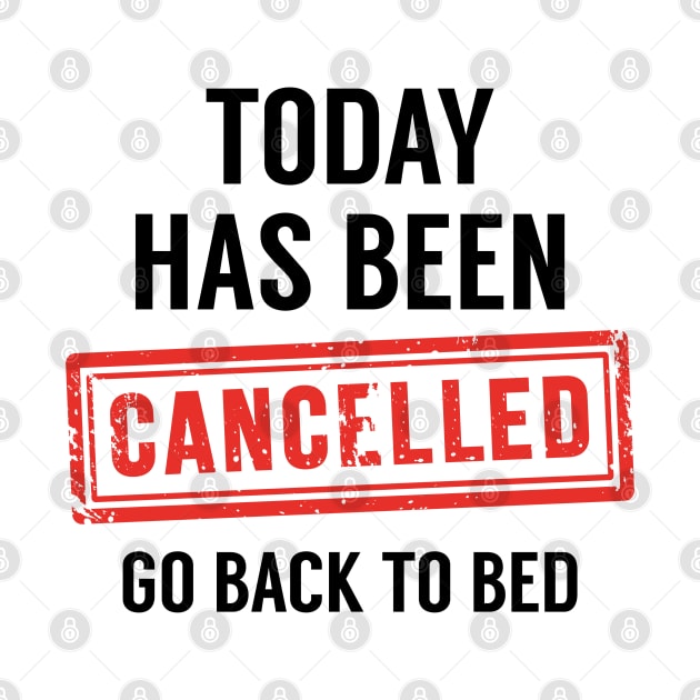 Today Has Been Cancelled by LuckyFoxDesigns