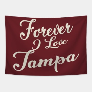 Forever i love Tampa Tapestry