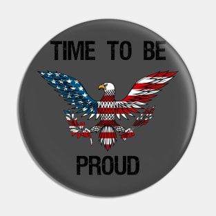 Time to be Proud 14th July USA Eagle Pin