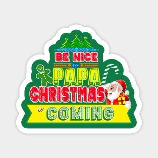 Be Nice to Papa Christmas Gift Idea Magnet