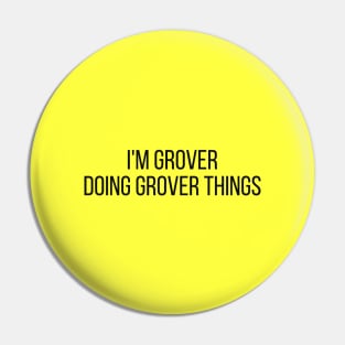 I'm Grover doing Grover things Pin