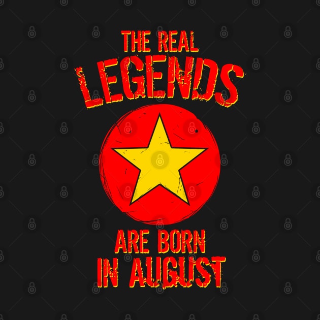 The Real Legends Are Born In August by mazyoy