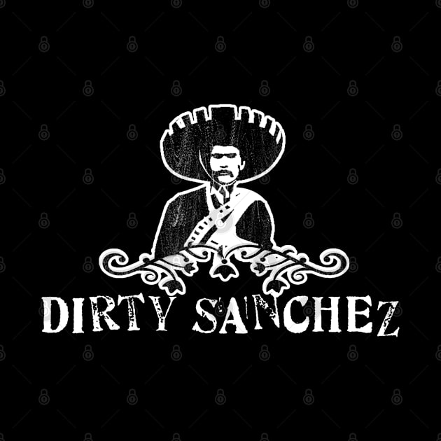 Dirty Sanchez by Flippin' Sweet Gear