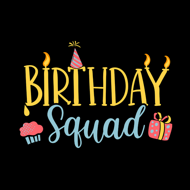 Birthday Squad by TheBestHumorApparel