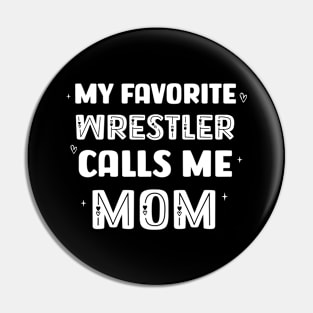 My favorite wrestler calls me mom Pin