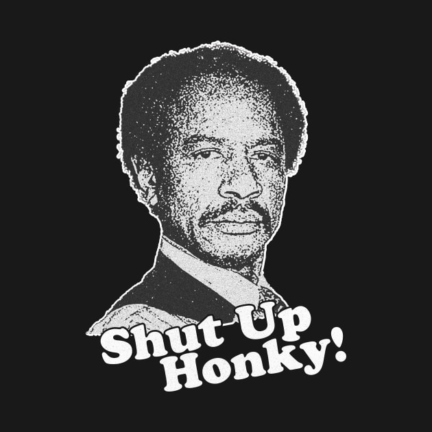 Shut Up Honky! by BrutalGrafix Studio