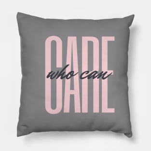 Who Can Care Pillow