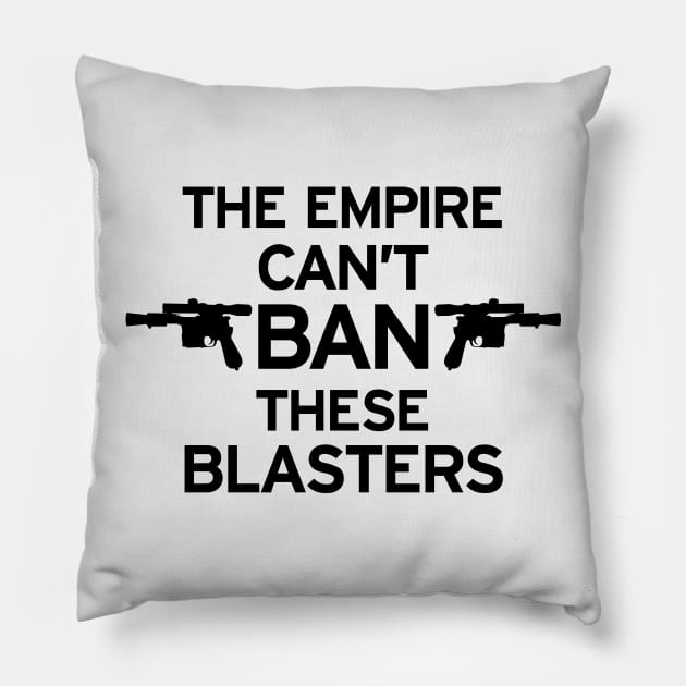 The Empire Can't Ban These Blasters Pillow by joshthecartoonguy