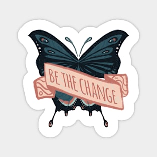 Be The Change - Banner Quote Magnet