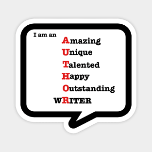 Author-Writer: I Am An Amazing, Unique, Talented, Happy, Outstanding, Writer: T-Shirts & Gifts for Writers Magnet