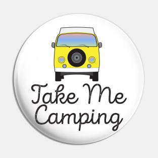 Take Me Camping Shirt Pin