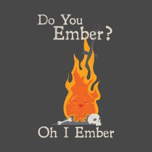 Dark Souls - South Park Mashup "Do You Ember?" T-Shirt