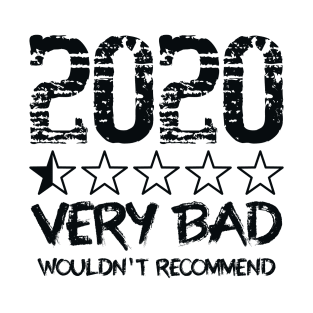 2020 Very Bad Wouldn't Recommend T-Shirt