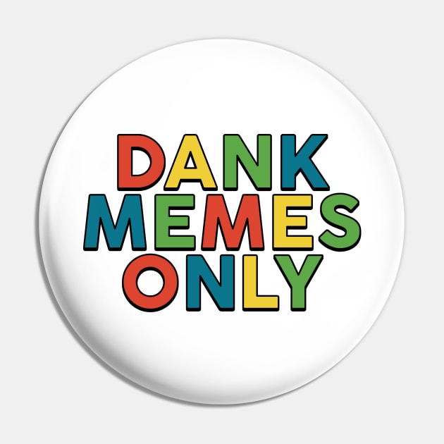 Dank Memes Pin by Woah_Jonny