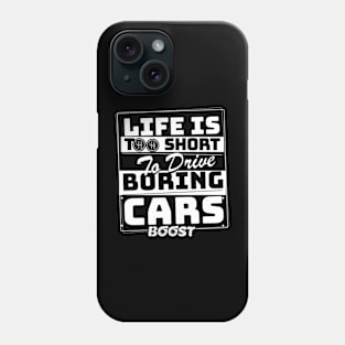 Life is too short to drive boring cars Phone Case