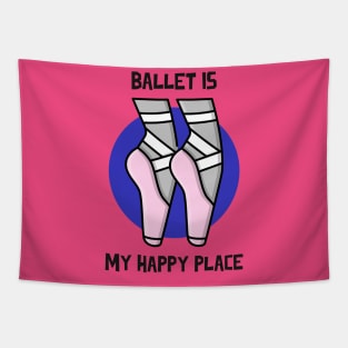 BALLET IS MY HAPPY PLACE with Cartoon Shoes Tapestry