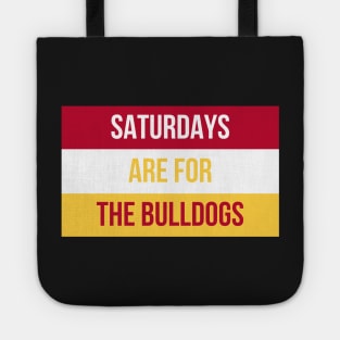 Saturdays are for the Bulldogs Tote