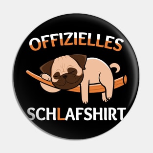 Lazy Pug With Funny German Saying "Offizielles Schlafshirt" Pin