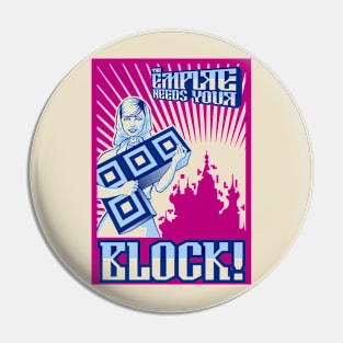 The Empire Needs Your Block Pin