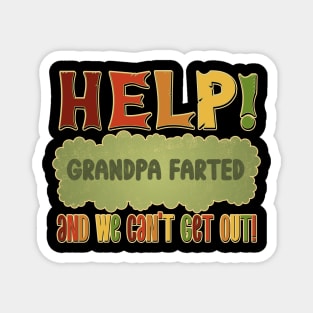 Help! Grandpa Farted and we can't get out! Magnet