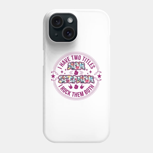 I have two titles Mom & Stepmom and I rock them both | Mother's Day Gift Ideas Phone Case by GoodyBroCrafts