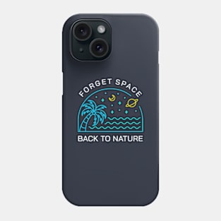 Forget Space, Back to Nature 2 Phone Case