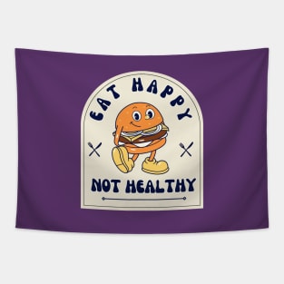 Eat Happy Not Healthy Tapestry