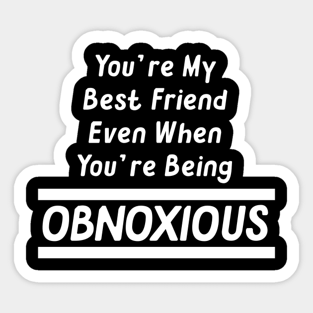 Best friends - Funny Best Friends Gifts - Sticker