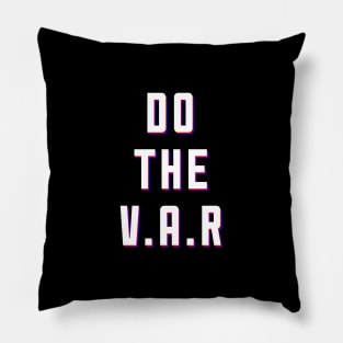 DO THE VAR Pillow