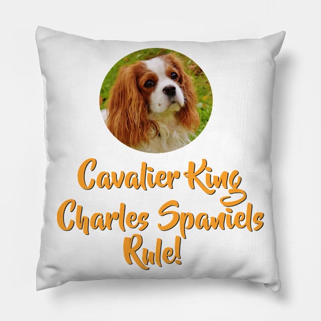 Cavalier King Charles Spaniels Rule! Pillow by Naves