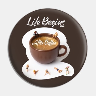 Life Begins After Coffee Pin