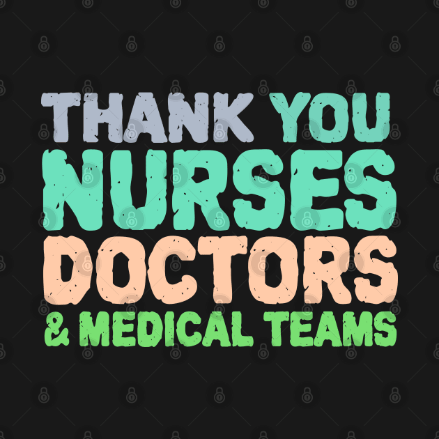 Thank You Nurses, Doctors & Medical Teams by benyamine