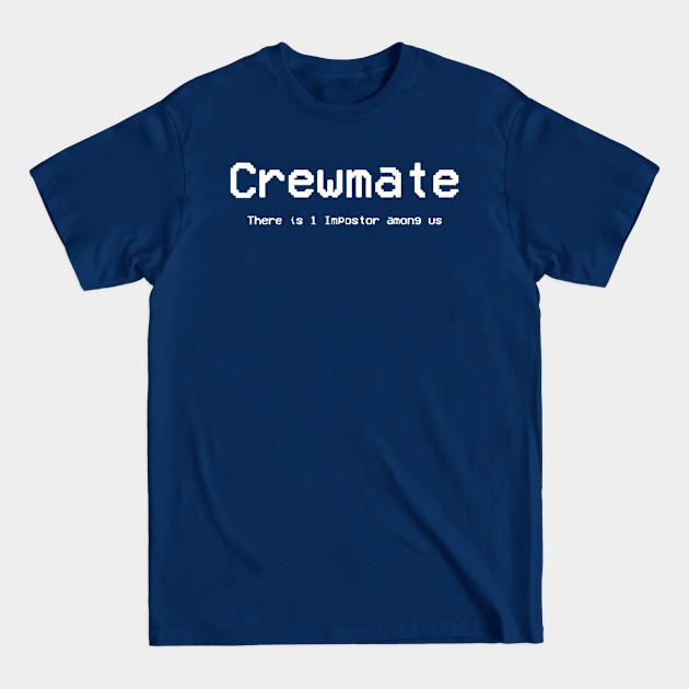 Discover Crewmate: There is 1 Impostor among us - Among Us - T-Shirt