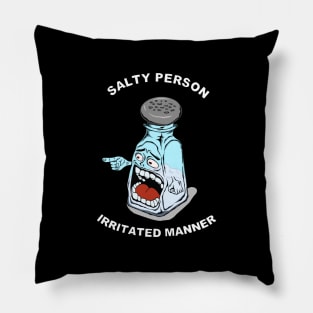 Salty Person Irritated Manner Pillow